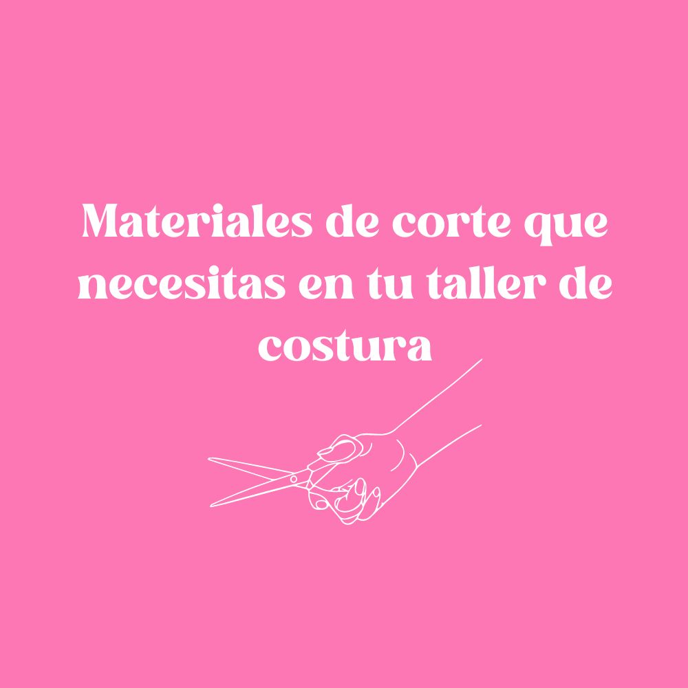 Materiales de corte que necesitas en tu taller de costura Sewing Store